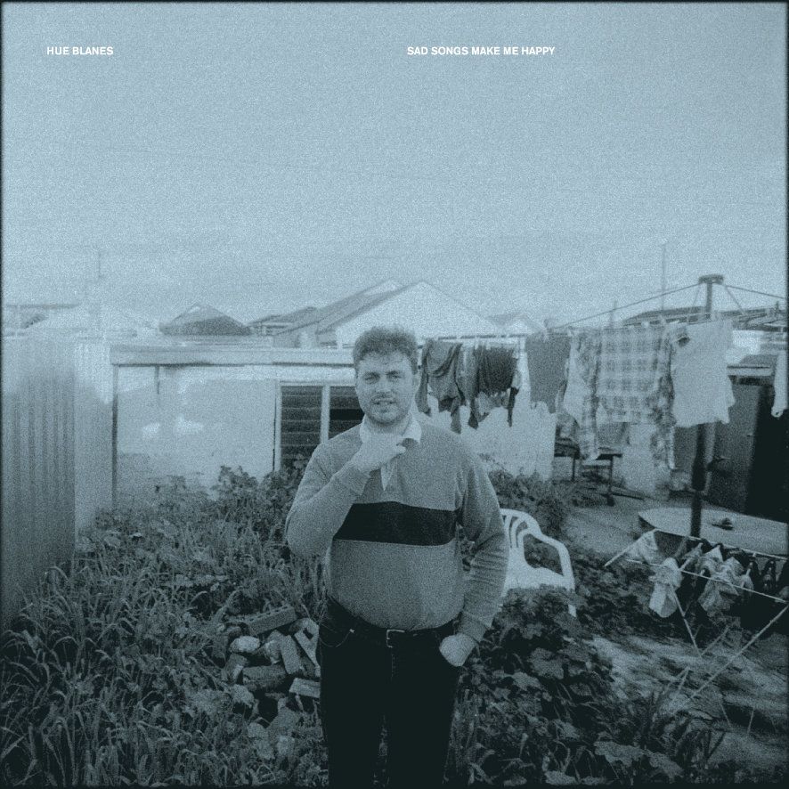 Hue Blanes debut solo album Sad Songs Make Me Happy